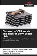 Disposal of CRT waste: The case of Sony Brasil Ltda