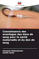 Connaissance des avantages des dons de sang pour la santé maternelle et du don de sang