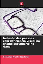 Inclusão das pessoas com deficiência visual no ensino secundário no Gana