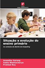 Situação e evolução do ensino primário