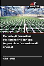 Manuale di formazione sull'estensione agricola (Approccio all'estensione di gruppo)