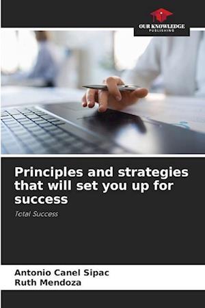 Principles and strategies that will set you up for success