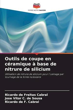 Outils de coupe en céramique à base de nitrure de silicium