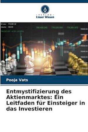 Entmystifizierung des Aktienmarktes: Ein Leitfaden für Einsteiger in das Investieren