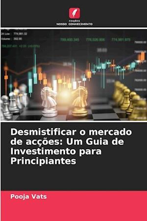 Desmistificar o mercado de acções: Um Guia de Investimento para Principiantes