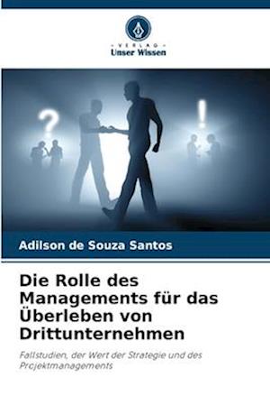 Die Rolle des Managements für das Überleben von Drittunternehmen