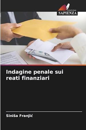 Indagine penale sui reati finanziari