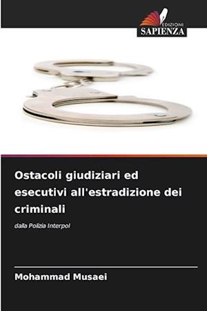 Ostacoli giudiziari ed esecutivi all'estradizione dei criminali