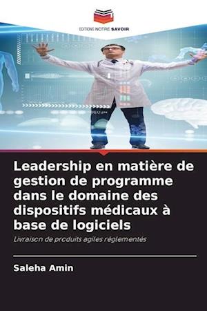 Leadership en matière de gestion de programme dans le domaine des dispositifs médicaux à base de logiciels