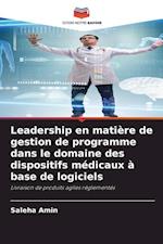 Leadership en matière de gestion de programme dans le domaine des dispositifs médicaux à base de logiciels