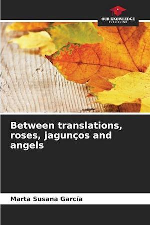 Between translations, roses, jagunços and angels