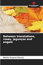 Between translations, roses, jagunços and angels