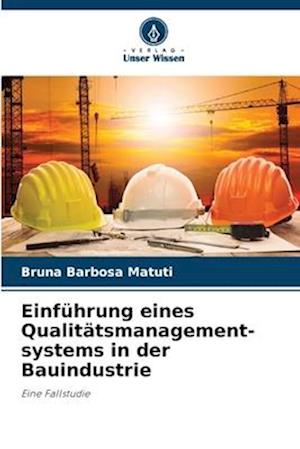 Einführung eines Qualitätsmanagement-systems in der Bauindustrie