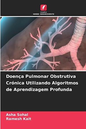 Doença Pulmonar Obstrutiva Crónica Utilizando Algoritmos de Aprendizagem Profunda