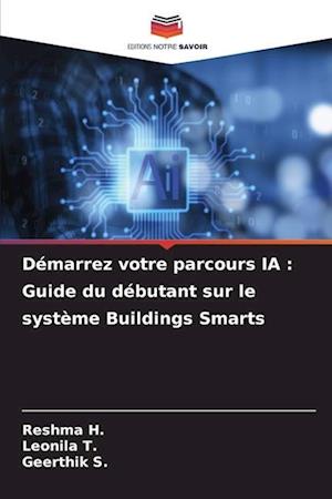 Démarrez votre parcours IA : Guide du débutant sur le système Buildings Smarts