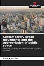 Contemporary urban movements and the appropriation of public space