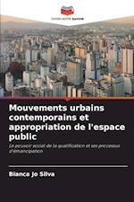 Mouvements urbains contemporains et appropriation de l'espace public