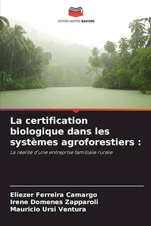 La certification biologique dans les systèmes agroforestiers :