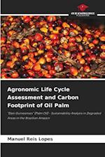 Agronomic Life Cycle Assessment and Carbon Footprint of Oil Palm