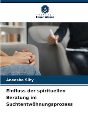 Einfluss der spirituellen Beratung im Suchtentwöhnungsprozess