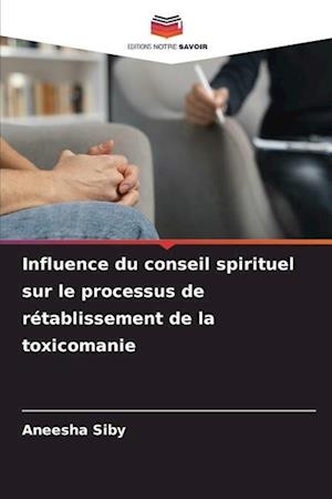 Influence du conseil spirituel sur le processus de rétablissement de la toxicomanie