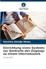 Einrichtung eines Systems zur Kontrolle des Zugangs zu einem Internetzwerk