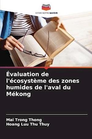 Évaluation de l'écosystème des zones humides de l'aval du Mékong