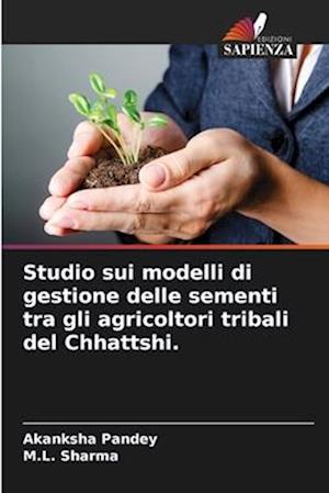 Studio sui modelli di gestione delle sementi tra gli agricoltori tribali del Chhattshi.