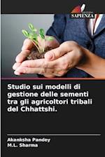 Studio sui modelli di gestione delle sementi tra gli agricoltori tribali del Chhattshi.