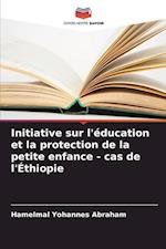 Initiative sur l'éducation et la protection de la petite enfance - cas de l'Éthiopie