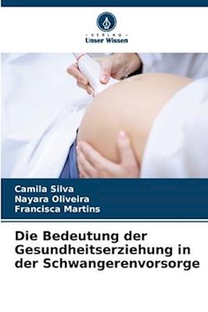 Die Bedeutung der Gesundheitserziehung in der Schwangerenvorsorge