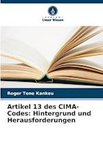 Artikel 13 des CIMA-Codes: Hintergrund und Herausforderungen