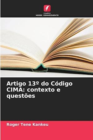 Artigo 13º do Código CIMA: contexto e questões