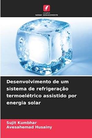 Desenvolvimento de um sistema de refrigeração termoelétrico assistido por energia solar