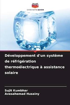 Développement d'un système de réfrigération thermoélectrique à assistance solaire