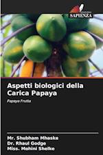 Aspetti biologici della Carica Papaya