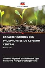 CARACTÉRISTIQUES DES PHOSPHORITES DU KZYLKUM CENTRAL