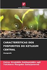 CARACTERÍSTICAS DOS FOSFORITOS DO KZYLKUM CENTRAL