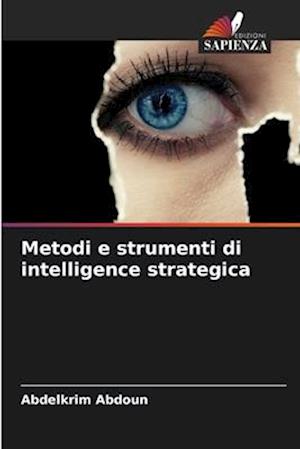 Metodi e strumenti di intelligence strategica