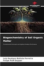 Biogeochemistry of Soil Organic Matter