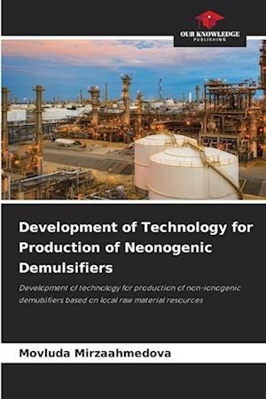 Development of Technology for Production of Neonogenic Demulsifiers