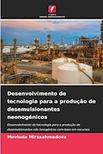 Desenvolvimento de tecnologia para a produção de desemulsionantes neonogénicos