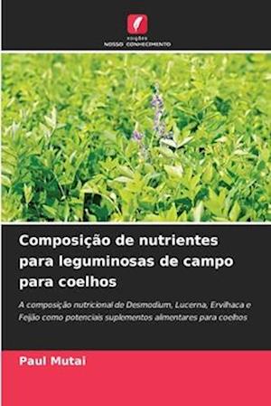 Composição de nutrientes para leguminosas de campo para coelhos