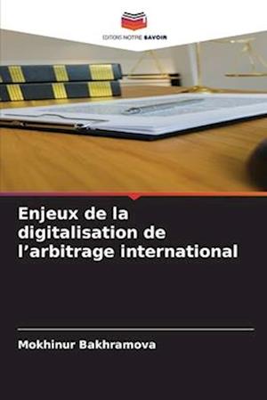 Enjeux de la digitalisation de l¿arbitrage international