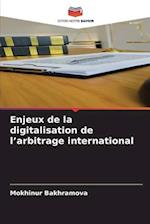 Enjeux de la digitalisation de l¿arbitrage international