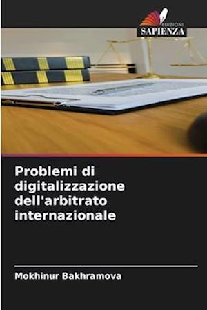 Problemi di digitalizzazione dell'arbitrato internazionale