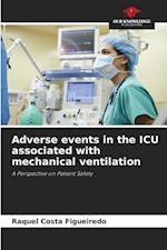 Adverse events in the ICU associated with mechanical ventilation