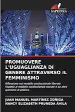 PROMUOVERE L'UGUAGLIANZA DI GENERE ATTRAVERSO IL FEMMINISMO