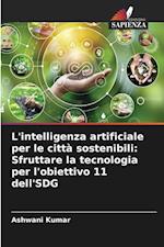 L'intelligenza artificiale per le città sostenibili: Sfruttare la tecnologia per l'obiettivo 11 dell'SDG