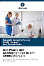 Die Praxis der Krankenpflege in der Stomatherapie